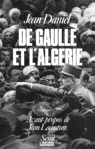 LIVRE jean Daniel  De Gaulle et l'Algérie 1986