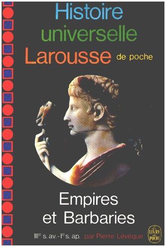 LIVRE Pierre Leveque Histoire universelle Larousse Empires et Barbaries 1968