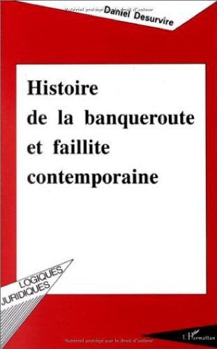 LIVRE Daniel Desurvire Histoire de la banqueroute et faillite contemporaine 1993