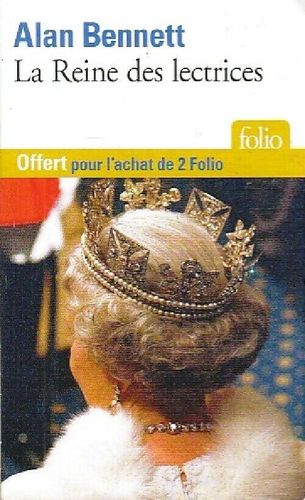LIVRE Alan Bennett La reine des lectrices Folio n°5072-2013