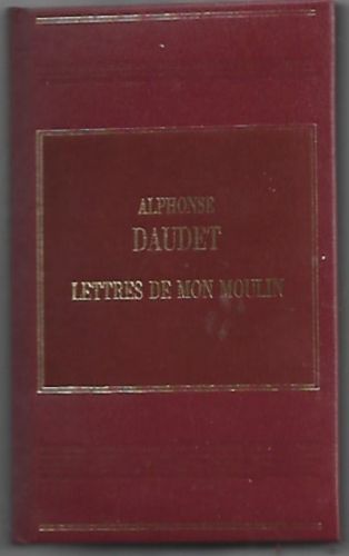 LIVRE Alphonse Daudet lettres de mon moulin relié 1993