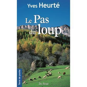 LIVRE Yves Heurté Le pas du Loup Terre de poche 2006